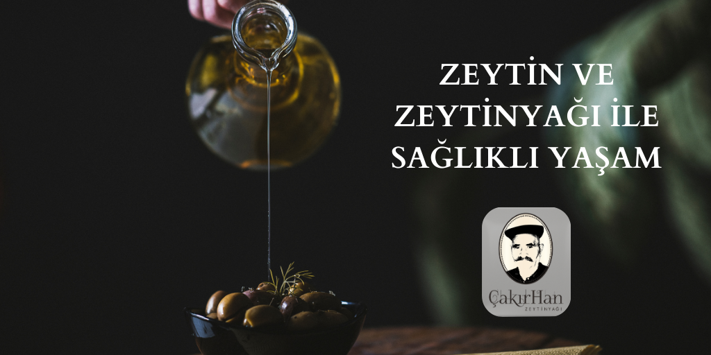 Zeytin ve Zeytinyağı ile Sağlıklı Yaşam